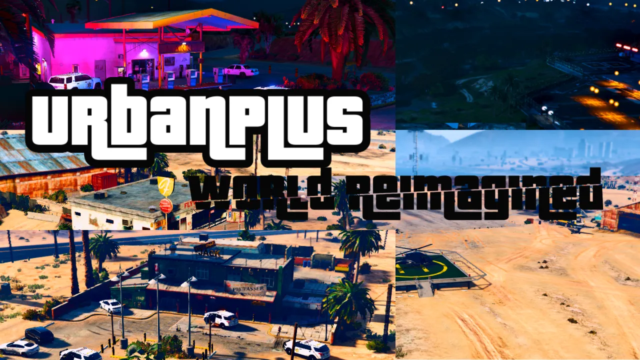 UrbanPlus: World-Reimagined